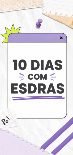 10 Dias com Esdras